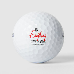 1 Thessalonians 5:18 In everything give thanks... Golf Balls