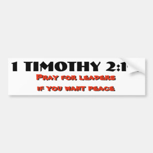 1 Timothy 2:1-2 Pray for Leaders,  Peace Bumper Sticker