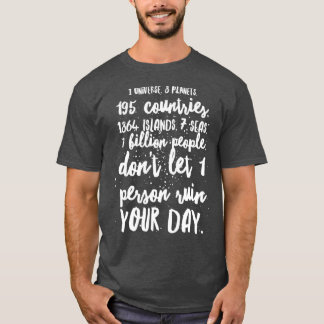 1 Universe 8 Planets 195 Countries 1864 Islands 7 T-Shirt