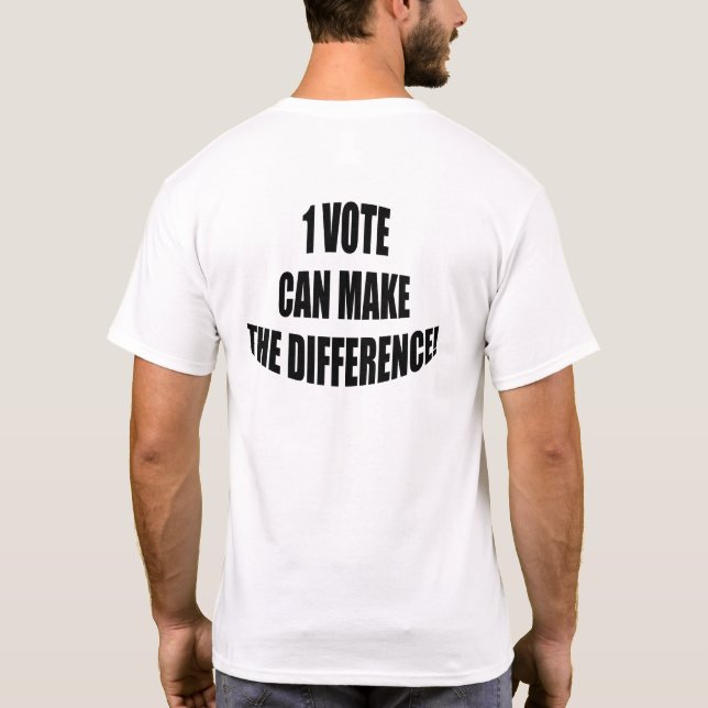 1 vote can make the difference, Elections T-Shirt (Back)
