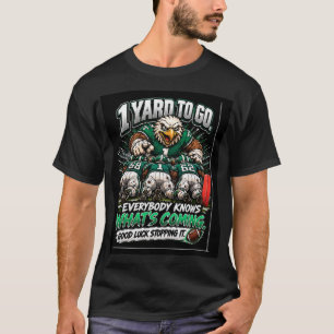 1 Yard To Go Funny Football Fan Shirt