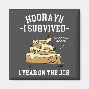 1 Year on the Job 1st Work Anniversary Magnet