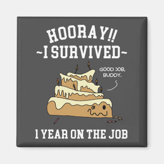 1 Year on the Job 1st Work Anniversary Magnet