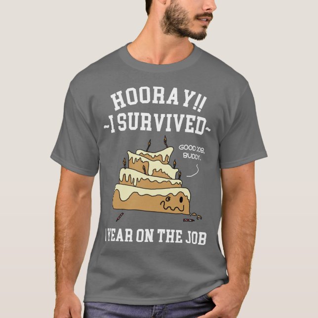 1 Year on the Job 1st Work Anniversary T-Shirt (Front)