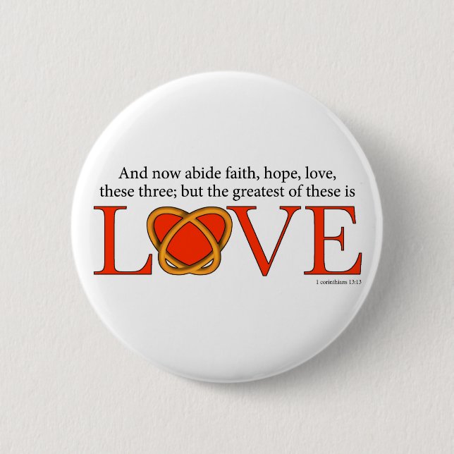 1Corinthians13-13 6 Cm Round Badge (Front)