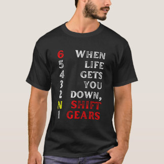 1N23456 Shirt Motorcycle Gear Shift Positive Quote