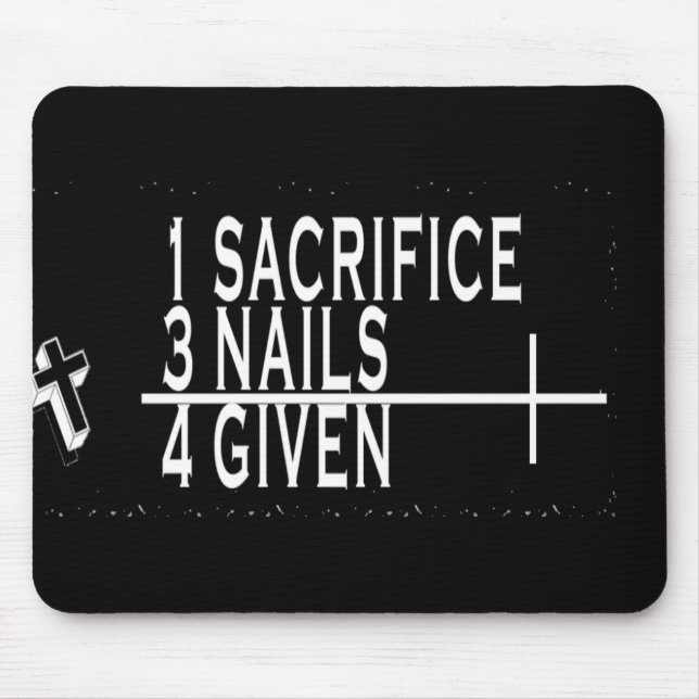 1SACRIFICE + 3 NAILS = 4GIVEN CHRISTIAN JESUS MOUSE MAT (Front)