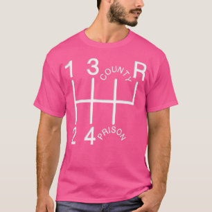 1St 2Nd 3Rd 4Th County Prison Shift Knob T-Shirt