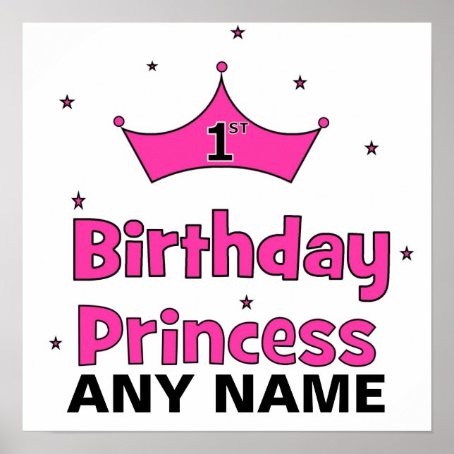 1st Birthday Princess!  with pink crown Poster (Front)