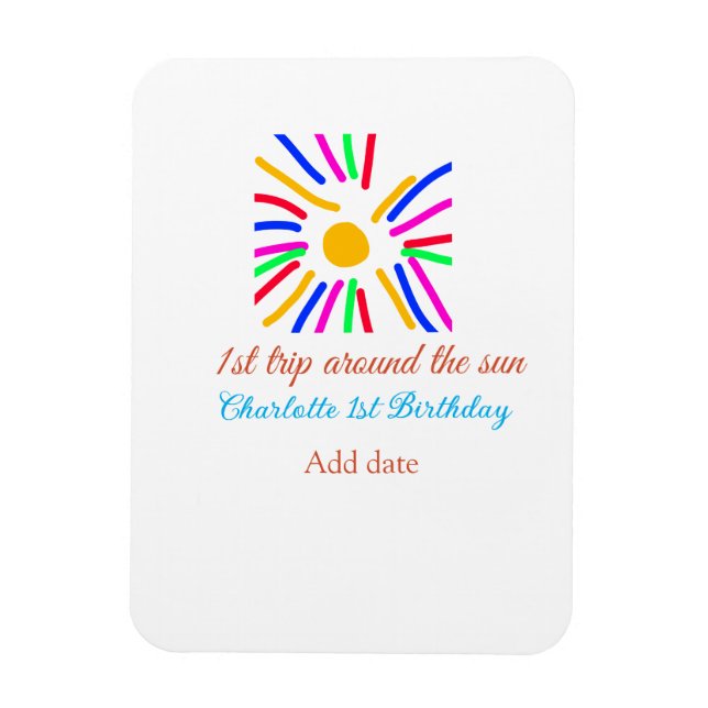 1st Birthday sun trip add name colourful sun date  Magnet (Vertical)