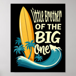 1st Birthday Surfer Lil Brother Of The Big One Sur Poster