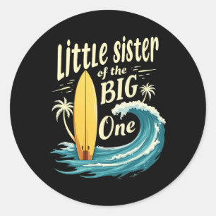 1st Birthday Surfer Lil Sister Of The Big One Surf Classic Round Sticker