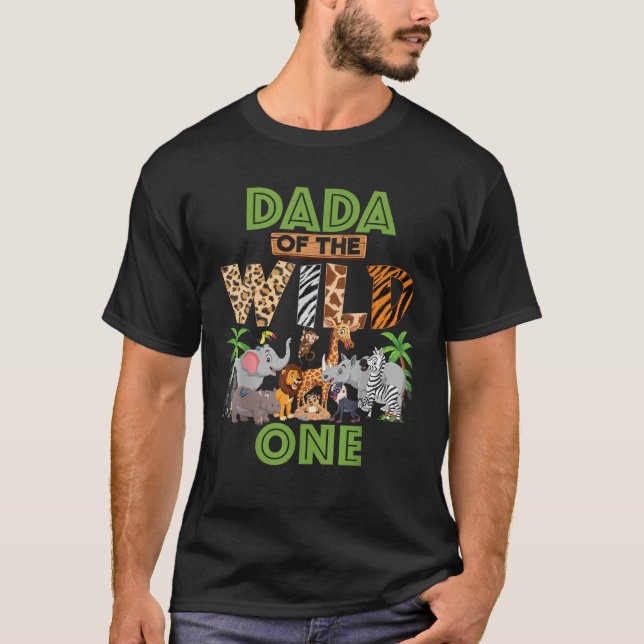 1st Birthday Zoo Safari Jungle Dada Of The Wild On T-Shirt (Front)