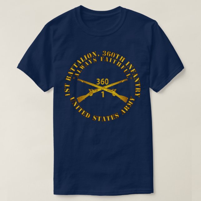 1st Bn 360th Infantry Regiment Always Faithful w B T-Shirt (Design Front)