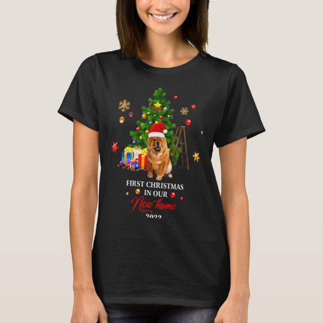 1st Christmas In Our New Home Xmas For Chow Chow T T-Shirt (Front)