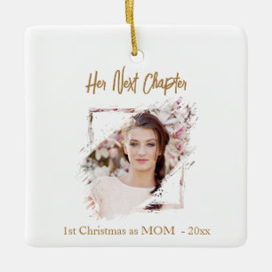 1st Christmas Mother Mom Next Chapter photo Ceramic Ornament