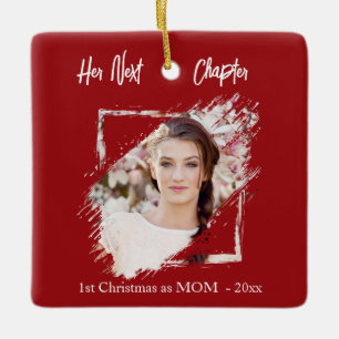 1st Christmas Mother Mom Next Chapter photo red Ceramic Ornament