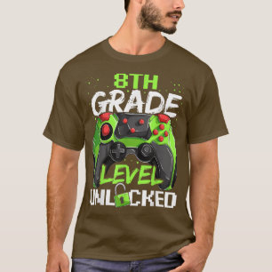 1st Day Of Eighth Grade Level Unlocked , Back To S T-Shirt