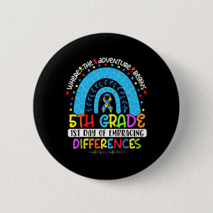 1st Day Of Embracing Differences 5th Grade Autism 6 Cm Round Badge