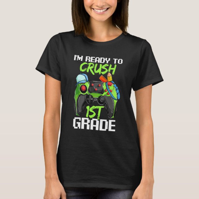 1st Day Of First Grade  Boy Ready To Crush 1st Gra T-Shirt (Front)