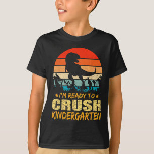 1st Day Of Kindergarten I'm Ready To Crush Dinosau T-Shirt