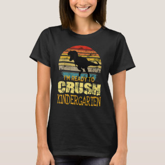 1st Day Of Kindergarten I'm Ready To Crush Dinosau T-Shirt