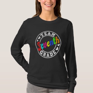 1st Day Of School Team 7th Grade Teacher Students T-Shirt
