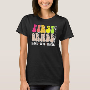 1st First Grade Teacher Teach Love Inspire Back To T-Shirt