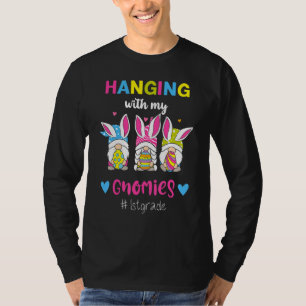 1st Ggrade Teacher Easter Hanging With My Gnomies T-Shirt