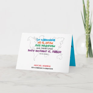 1st give me names. Education changes the world. Card