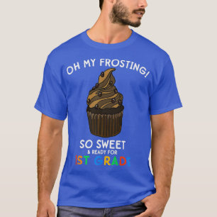 1st Grade Back to School Quote Cupcake Funny T-Shirt