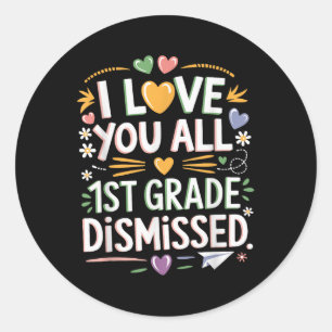 1st Grade Dismissed Cool Teacher Last Day Of Schoo Classic Round Sticker