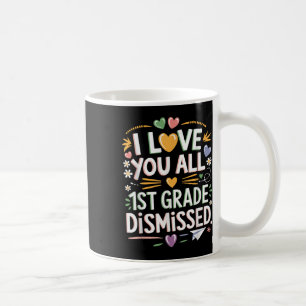 1st Grade Dismissed Cool Teacher Last Day Of Schoo Coffee Mug