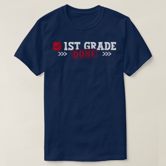 1st Grade Done Last Day of School 1st Grade Gradua T-Shirt (Design Front)
