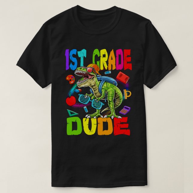 1st Grade Dude Dinosaur Back To School T-Shirt (Design Front)
