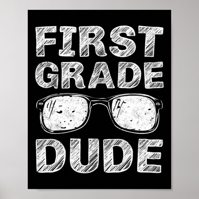 1st Grade Dude First Day Of School Gift Back To Sc Poster (Front)