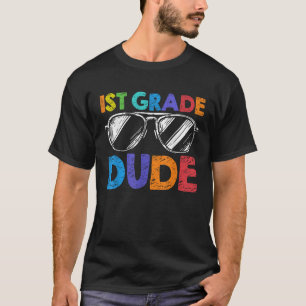 1st Grade Dude Sunglasses First Day Of Back To T-Shirt