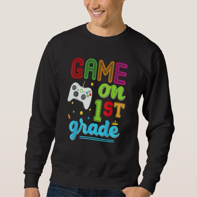 1st Grade Game On First Video Controller Teacher K Sweatshirt (Front)