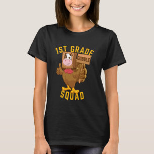 1st Grade Gobble Squad Thanksgiving Turkey Funny F T-Shirt