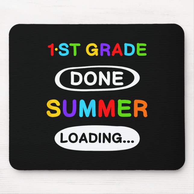 1st Grade Graduation 1st Grade Done Summer Loading Mouse Mat (Front)