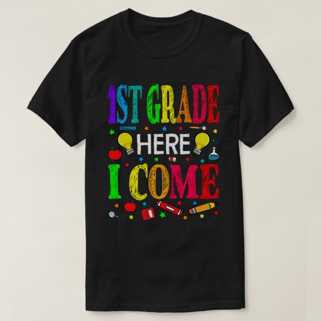 1st Grade Here I Come Back To School T-Shirt (Design Front)