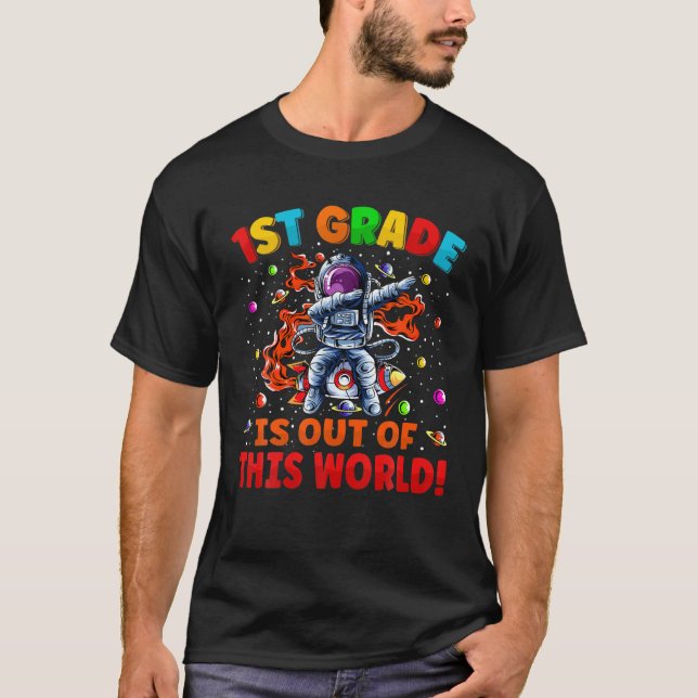 1St Grade Is Out Of This World Space Rocket First T-Shirt (Front)