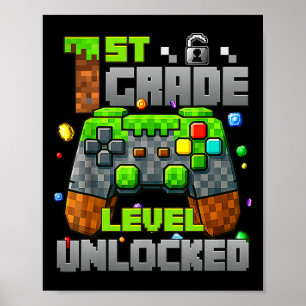 1st Grade Level Unlocked Video Gamer Pixel Ck To S Poster
