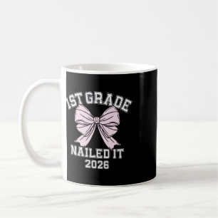 1st Grade Nailed It 2026 Bow First Grade Graduatio Coffee Mug