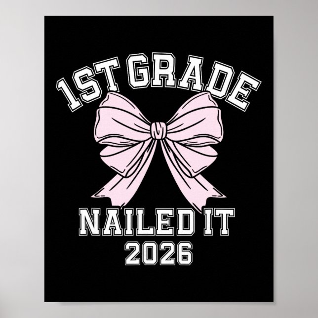 1st Grade Nailed It 2026 Bow First Grade Graduatio Poster (Front)