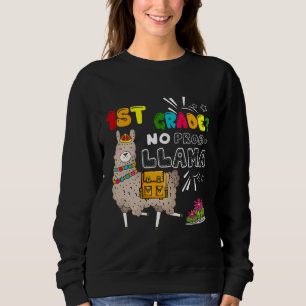 1st Grade No Prob Llama Llama First Day Of School Sweatshirt