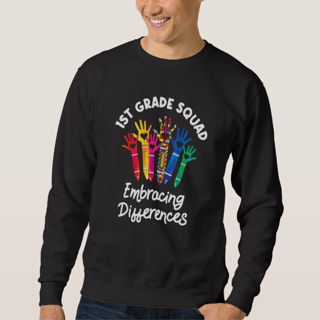 1st Grade Squad Embracing Differences Autism Sped  Sweatshirt (Front)