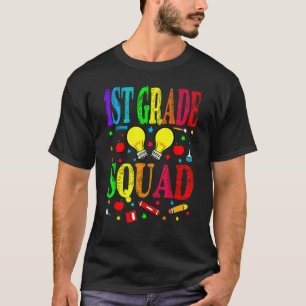 1st Grade Squad First Day Of School Teacher Studen T-Shirt