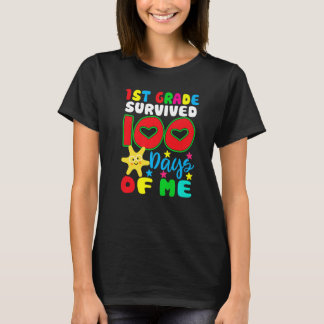 1st Grade Survived 100 Days Of Me for Teacher & Ch T-Shirt