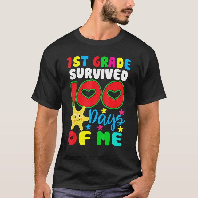 1st Grade Survived 100 Days Of Me for Teacher Chil T-Shirt (Front)